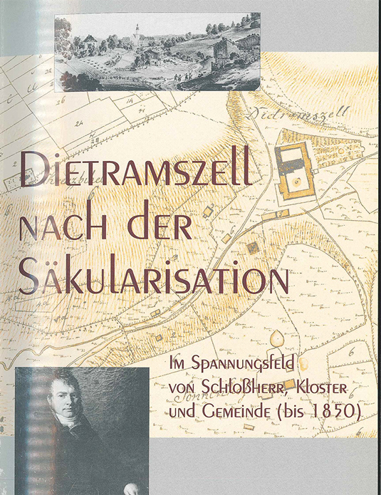 Andreas Höger: Dietramszell nach der Säkularisation. Im Spannungsfeld von Schlossherr, Kloster und Gemeinde (bis 1850), St. Ottilien 1998