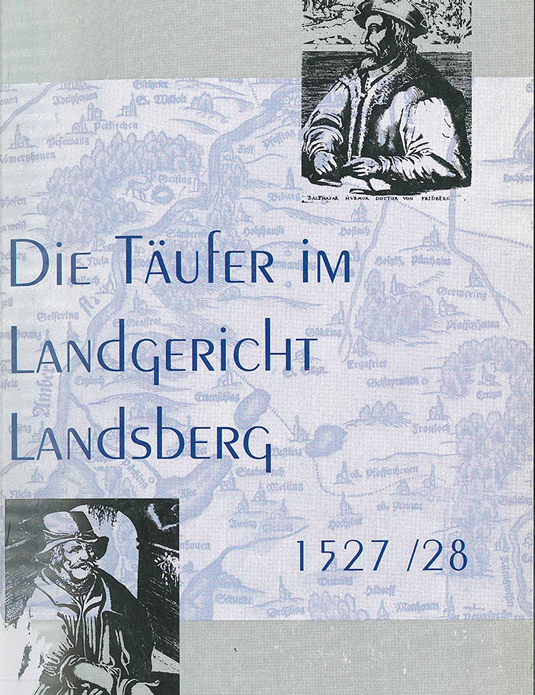 Barbara Kink: Die Täufer im Landgericht Landsberg 1527/28, St. Ottilien 1997