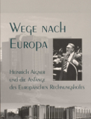 Laura Ulrich: Wege nach Europa. Heinrich Aigner und die Anfänge des Europäischen Rechnungshofes, St. Ottilien 2015