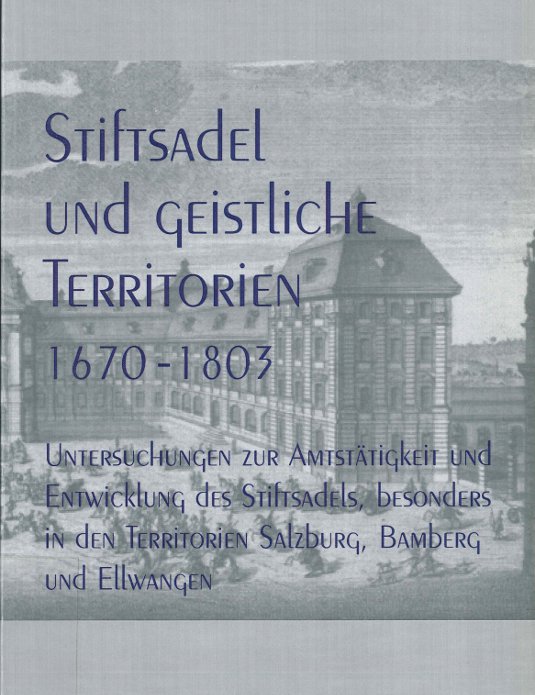 Claus Fackler: Stiftsadel und geistliche Territorien 1670-1803